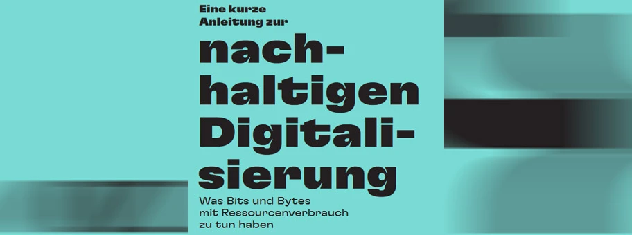 Eine kurze Anleitung zur Nachhaltigkeit im Digitalen